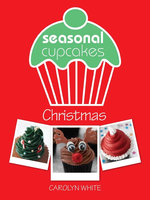 Title details for Seasonal Cupcakes--Christmas by Carolyn White - Available